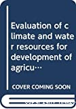 An evaluation of climate and water resources for development of agriculture in the Sudano-Sahelian zone of West Africa