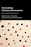 Innovating climate governance: moving beyond experiments