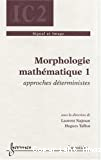 Morphologie mathématique 1. Approches déterministes