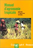 Manuel d'agronomie tropicale appliquée à l'agriculture Haitienne.