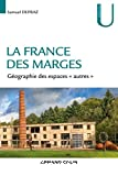 La France des marges. Géographie des espaces « autres »