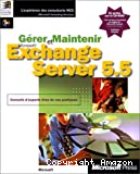Gérer et maintenir Microsoft Exchange Server 5.5