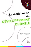 Le dictionnaire du développement durable