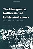 The Biology and cultivation of edible mushrooms