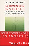 La dimension invisible : le défi du temps et de l'information