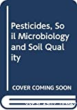 Pesticides, soil microbiology and soil quality