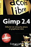Gimp 2.4. Débuter en retouche photo et graphisme libre