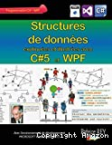 Structures de données expliquées et illustrées avec C#5 et WPF