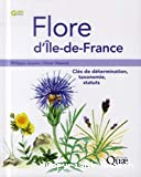 Flore d'Ile-de-France : clés de détermination, taxonomie, statuts