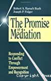 The promise of mediation : responding to conflict through empowerment and recognition