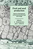 Fruit and seed production : aspects of development, environmental physiology and ecology