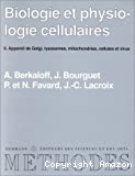 Biologie et Physiologie cellulaires. 2 - Appareil de golgi, lysosomes, mitochondries. Cellules et virus