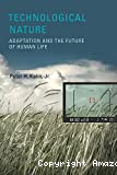 Technological nature, adaptation and the future of human life