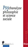Psychanalyse, philosophie et science sociale