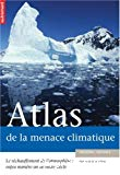 Atlas de la menace climatique. Le réchauffement de l'atmosphère : enjeu numéro un de notre siècle