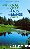 Guide de la faune et de la flore des lacs et des étangs d'europe