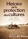 Histoire de la protection des cultures de 1850 à nos jours