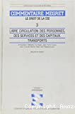 Commentaire Megret. Le droit de la CEE. Volume 3 : Libre circulation des personnes, des services et des capitaux. Transports