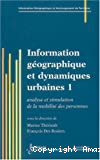 Information géographique et dynamiques urbaines 1 : analyse et simulation de la mobilité des personnes