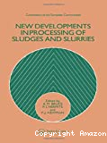 New developments in processing of sludges and slurries