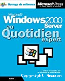 Microsoft Windows 2000 Server au quotidien expert