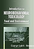 Introduction to neurobehavioral toxicology. Food and environment
