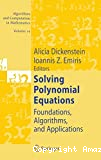 Solving polynomial équations. Fondations, algorithms, and applications
