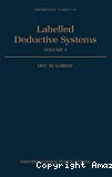 Labelled deductive systems:vol. 1
