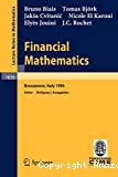 Financial mathematics : lectures given at the 3rd session of the Centro Internazionale Matematico Estivo (C.I.M.E.) held in Bressanone, Italy, July 8-13 1996