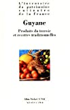 Guyane: Produits du terroir et recettes traditionnelles.