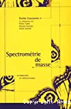 Spectrométrie de masse, principes et applications, 2e édition revue et augmentée