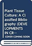 Plant tissue culture : a classified bibliography