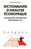 Dictionnaire d'analyse économique : microéconomie, macroéconomie, théorie des jeux etc.