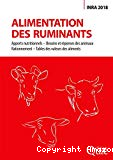 Alimentation des ruminants : Apports nutritionnels ; Besoins et réponses des animaux ; Rationnement ; Tables des valeurs des aliments