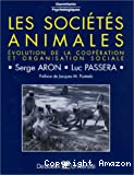 Les sociétés animales. Evolution de la coopération et organisation sociale