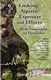 Linking aquatic exposure and effects : risk assessment of pesticides