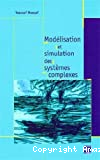 Modélisation et simulation des systèmes complexes, concepts, méthodes et outils