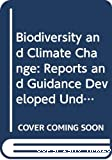 Biodiversity and climate change: reports and guidance developed under the Bern Convention vol. 1