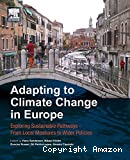 Adapting to climate change in Europe: exploring sustainable pathways, from local measures to wider policies