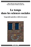 Le temps dans les sciences sociales : temporalités plurielles et défis de la mesure