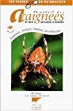 Guide des araignées et des opilions d'Europe : Anatomie, biologie, habitat, distribution