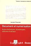 Document et numérisation: enjeux techniques, économiques, culturels et sociaux