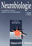 Neurobiologie. Le système nerveux : système de communication