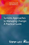 Systems Approaches to Managing Change: A Pratical Guide