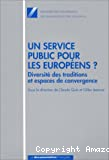 Un service public pour les européens ? Diversité des traditions et espaces de convergence