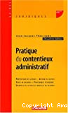 Pratique du contentieux administratif ; guides juridiques 2° Ed.