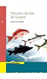 Poissons de mer de Guyane : guide illustré