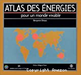 Atlas des énergies : pour un monde vivable
