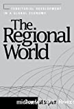The regional world:territorial development in a global economy