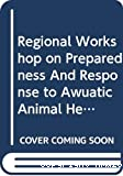 Regional workshop on preparedness and response to aquatic animal health emergencies in Asia